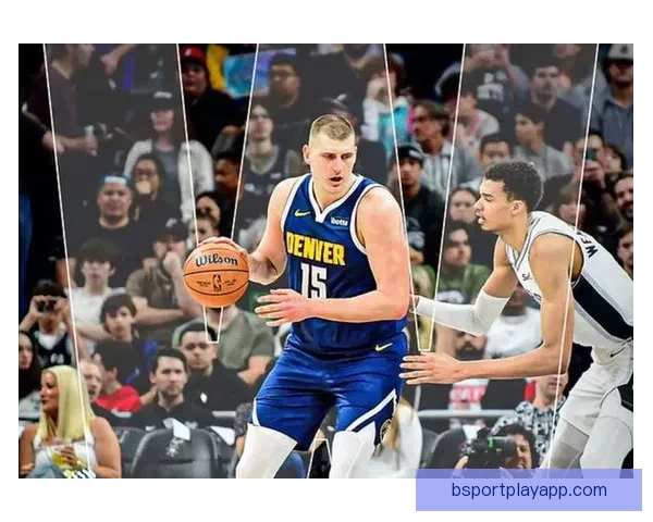 文班亚马谈对阵约基奇掘金 期待最具挑战性比赛